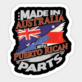 Made In Australia With Puerto Rican Parts - Gift for Puerto Rican From Puerto Rico Sticker